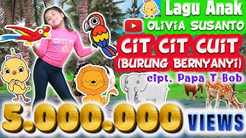 CIT CIT CUIT BURUNG BERNYANYI - Artis OLIVIA SUSANTO (Lagu Anak Indonesia) #LaguAnak #citcitcitcuit