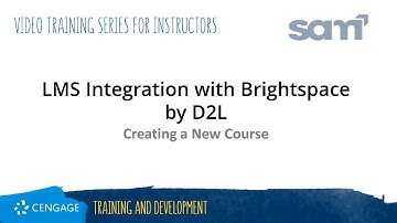 LMS Integrated SAM: Creating a New Course in Brightspace by D2L