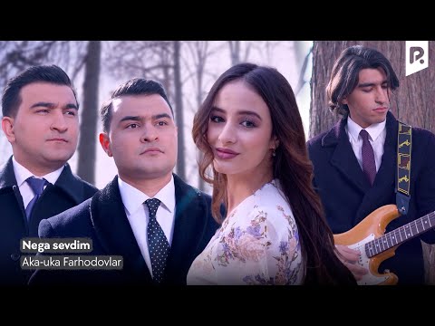 Aka-uka Farhodovlar — Nega sevdim | Ака-ука Фарходовлар — Нега севдим