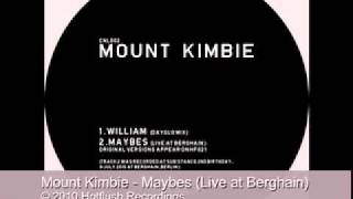 Mount Kimbie - Maybes (Live at Berghain) - CNL002