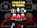 3 Free AI Tools for Creators 🔥 | Must-Try in 2025! #shorts