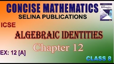 CLASS 8 || ICSE || EX: 12 [A] || CHAPTER 12: ALGEBRAIC IDENTITIES ||