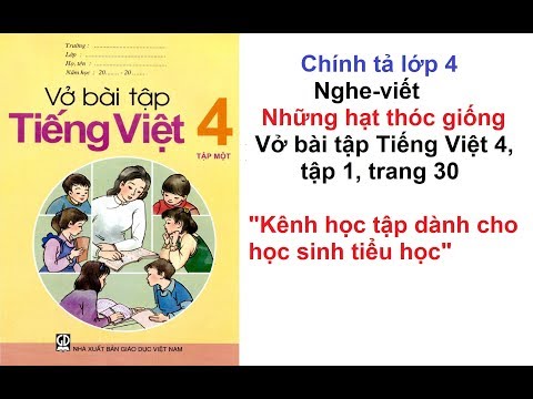 Video Chính tả lớp 4 - Tuần 5 - Những hạt thóc giống - Vở... - youtube