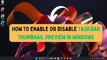 How to Enable or Disable Taskbar Thumbnail Preview in Windows 11