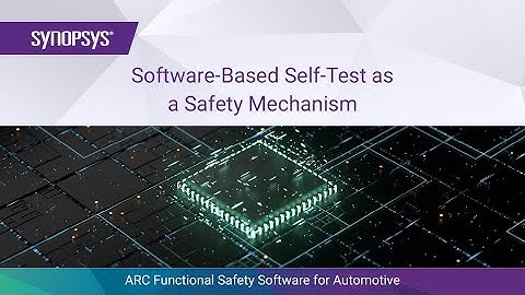 Software-based Self-Test as a Safety Mechanism for Processing Units  | Synopsys
