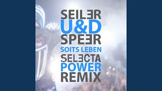 Seiler und Speer - Soits Leben (Selecta Power Remix Radio Edit)