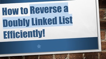 How to Reverse a Doubly Linked List Efficiently!