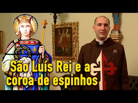 São Luís Rei e a coroa de espinhos | Padre Dartagnan (Caminhando com os Santos, 4 jan. 2021).