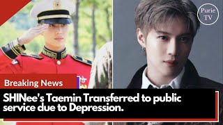 SHINee's TAEMIN TRANSFERRED TO PUBLIC SERVICE DUE TO DEPRESSION