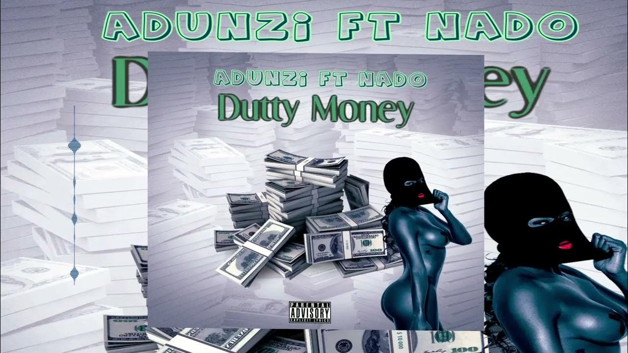 adunzi ft nado Dutty Money (dutty money riddim) YouTube