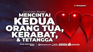 Mencintai Kedua Orang Tua, Kerabat, dan Tetangga - Ustadz Abdurrahman Zahier