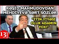 "Rusun adamı Mehdiyev nə bilir ELM NƏDİR? Xalq düşmənidir bu adam"- Rəşid Mahmudov