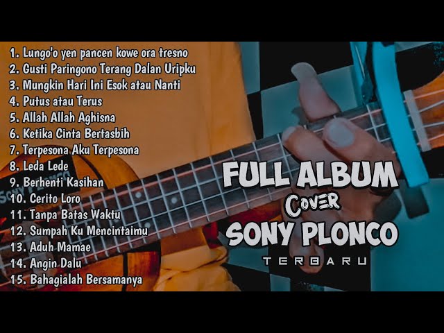 Sony PLonco Full Album Cover Ukulele Terbaru Bikin Baper!! class=