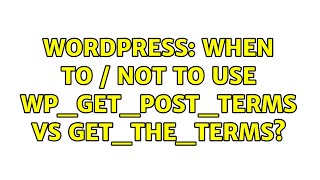 Wordpress: When to / not to use wp_get_post_terms vs get_the_terms?