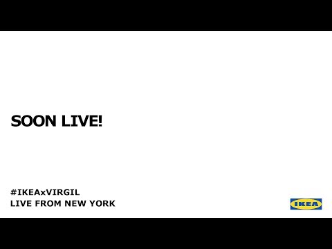 IKEA x VIRGIL - LIVE FROM NEW YORK