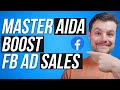 How to Use AIDA to Drive More Facebook Ad & Paid Ad Sales (Proven Model)