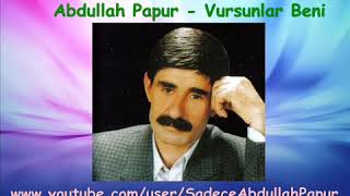 Abdullah Papur   Vursunlar Beni Resimi