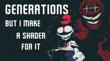 Generations but i make a Shader for it | Friday Night Funkin