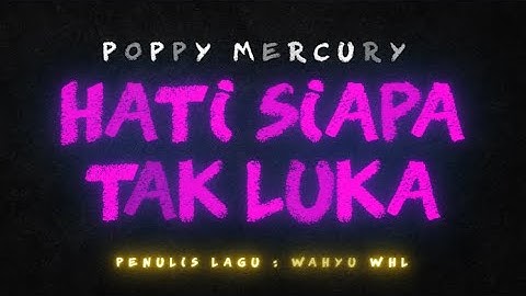 Poppy Mercury - Hati Siapa Tak Luka (Karaoke Version)