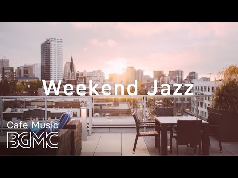 Weekend Cafe Jazz - Chill Out Jazz Hiphop & Slow Guitar Jazz Music