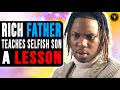 Rich Father Teaches Selfish Son An Important Lesson. Watch What Happens