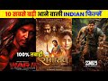 Top 10 upcoming big budget pan indian movies 20242025  upcoming bollywood  south indian films