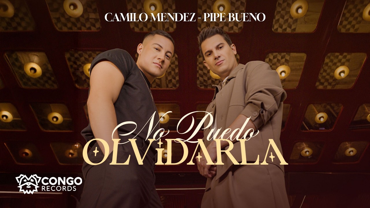 No Puedo Olvidarla - Camilo Mendez  - Pipe Bueno (Video Oficial)