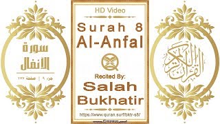 Surah 008 Al-Anfal: HD video || Reciter: Salah Bukhatir