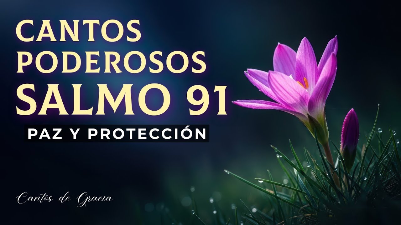 Los CANTOS más Poderosos del Salmo 91 - Paz y Protección de Dios 🕊️ ...