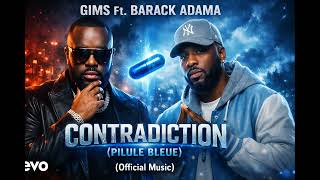 GIMS Ft. Barack Adama - Contradiction (Pilule Bleue) (Official Music)