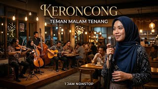 Keroncong Indonesia Full Album Nostalgia Dengan Tembang Merdu Sepanjang Masa
