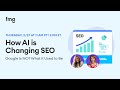 How AI is Changing SEO: Google is NOT What it Used to Be