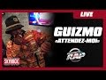 Guizmo "Attendez-moi" en live #PlanèteRap