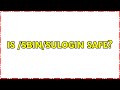 Is Sbin Sulogin Safe Is Sbin Sulogin Safe