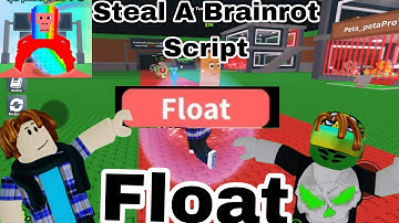 Steal A Brainrot Script NO KEY PASTEBIN 2025 /  float