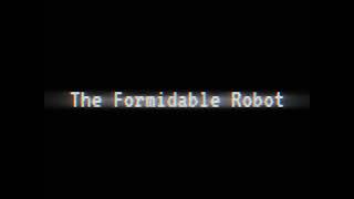 The Formidable Robot Intro (2021-2022 | 4:3)