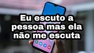 Eu escuto a pessoa mas a pessoa não me escuta (resolvido) bug do microfone chamada e zap