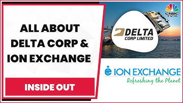 All You Need To Know About Delta Corp &  Putting Swotlight On Ion Exchange | Inside Out | CNBC-TV18