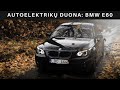 BMW E60: JAUNIMO IKONA, AUTOELEKTRIKŲ DUONA