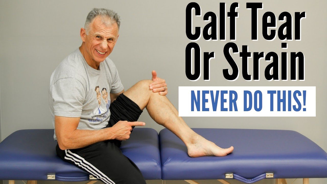 Calf Tear or Strain. NEVER Do This! Do This Instead to Heal FAST