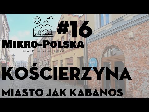 Mikro-Polska: Kościerzyna (#16)