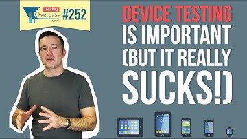 Device Testing is Important (but it really sucks!)