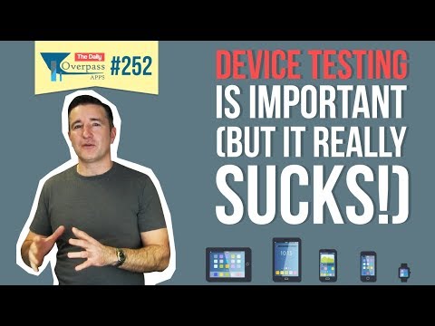 Device Testing is Important (but it really sucks!)
