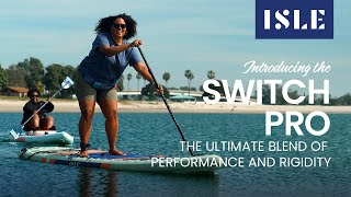ISLE - 116 Switch PRO Inflatable SUP-Kayak Introduction