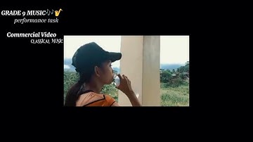 GRADE 9 MUSICAL PERFORMANCE TASK COMMERCIAL VIDEO CLASSICAL MUSIC 
