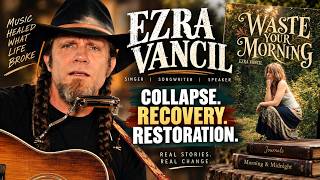 Persevering Through Collapse, Recovery, & Restoration with Ezra Vancil