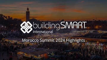 buildingSMART International Summit Marrakesh 2024 - Highlights Reel