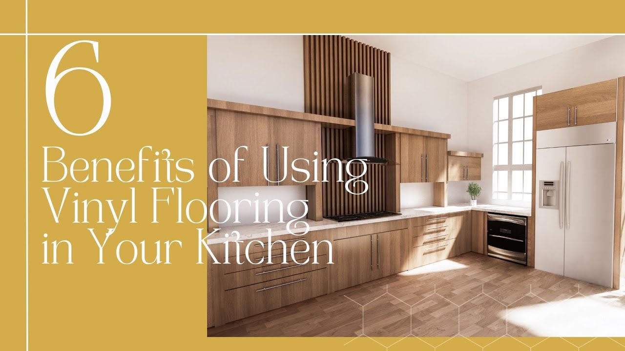 6 Benefits of Using Vinyl Flooring in Your Kitchen - YouTube