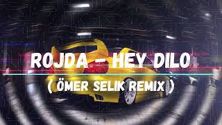 Rojda - Hey Dilo ( Ömer Selik Remix ) Resimi