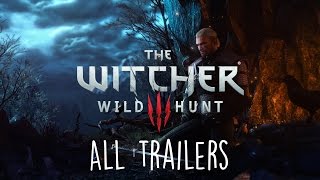 The Witcher 3 Wild Hunt All Trailers The Witcher 3 Wild Hunt All Trailers